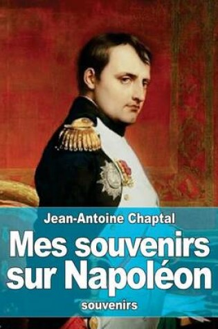 Cover of Mes souvenirs sur Napoleon