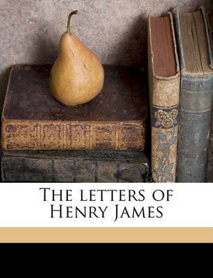 Book cover for The Letters of Henry James Volume 2