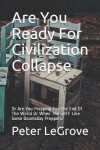 Book cover for Are You Ready For Civilization Collapse