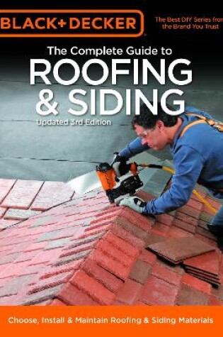 Cover of Black & Decker The Complete Guide to Roofing & Siding