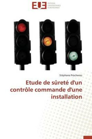 Cover of Etude de S ret  d'Un Contr le Commande d'Une Installation