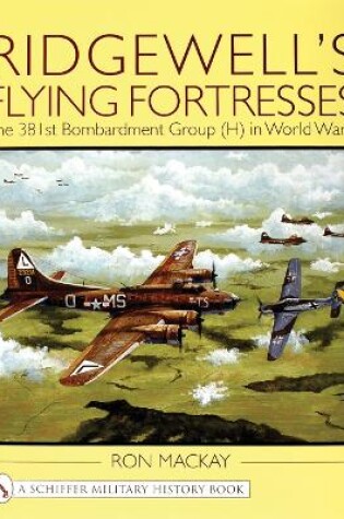 Cover of Ridgewell's Flying Fortresses: The 381st Bombardment Group (H) in World War Ii