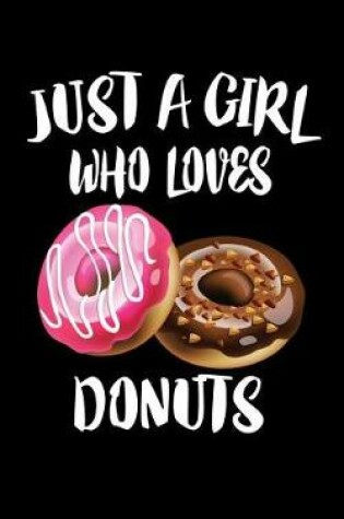 Cover of Just A Girl Who Loves Donuts
