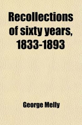 Cover of Recollections of Sixty Years, 1833-1893