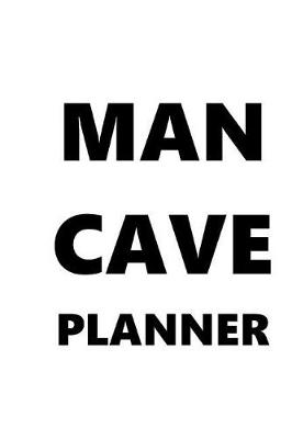 Cover of 2019 Daily Planner For Men Man Cave Planner Black Font White Design 384 Pages