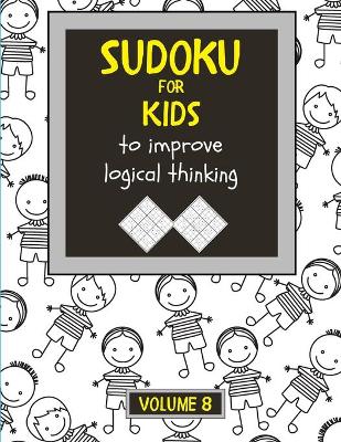 Book cover for Sudoku for kids to improve logical thinking. Volume 8