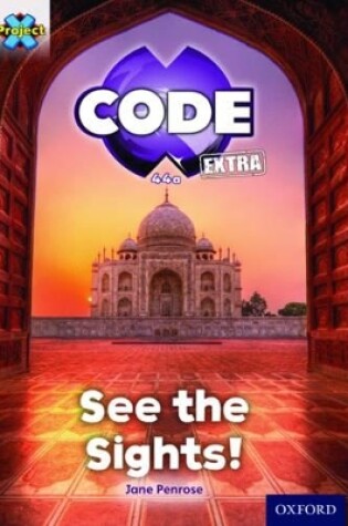 Cover of Project X CODE Extra: Purple Book Band, Oxford Level 8: Wonders of the World: See the Sights!