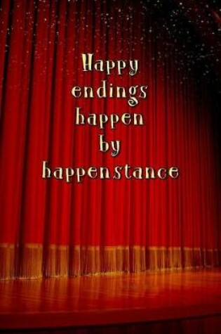 Cover of Happy Endings Happen by Happenstance