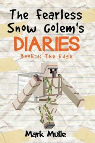 Cover of The Fearless Snow Golem's Diaries (Book 1)