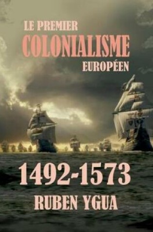 Cover of Le Premier Colonialisme Europ en