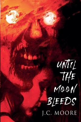 Book cover for Until The Moon Bleeds