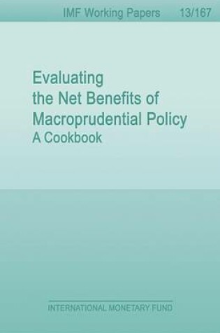 Cover of Evaluating the Net Benefits of Macroprudential Policy