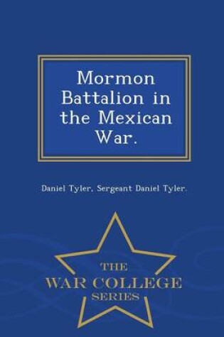 Cover of Mormon Battalion in the Mexican War. - War College Series
