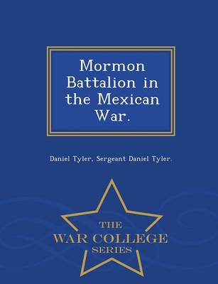 Book cover for Mormon Battalion in the Mexican War. - War College Series