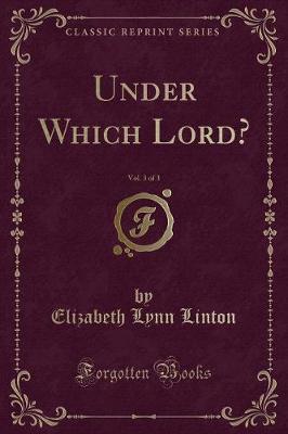 Book cover for Under Which Lord?, Vol. 3 of 3 (Classic Reprint)