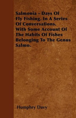 Book cover for Salmonia - Days Of Fly Fishing. In A Series Of Conversations. With Some Account Of The Habits Of Fishes Belonging To The Genus Salmo.