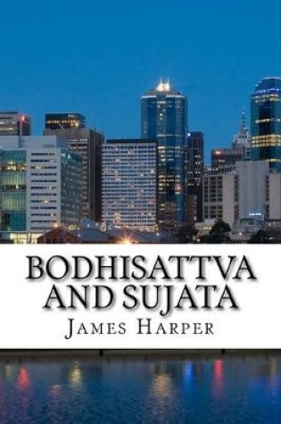 Cover of Bodhisattva and Sujata