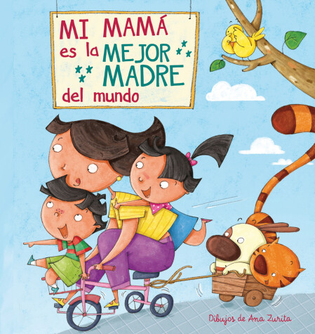 Book cover for Mi máma es la mejor madre del mundo / My Mom is the best Mom in the World