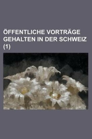 Cover of Offentliche Vortrage Gehalten in Der Schweiz (1)