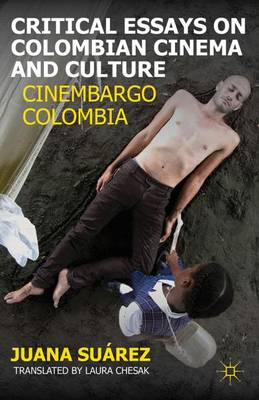 Cover of Critical Essays on Colombian Cinema and Culture