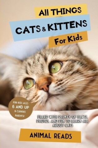 Cover of All Things Cats & Kittens For Kids