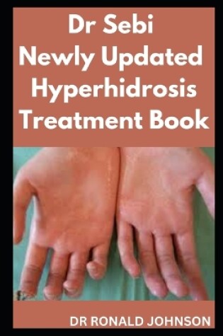 Cover of Dr Sebi's Newly Updated Hyperhidrosis Treatment Book