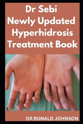 Book cover for Dr Sebi's Newly Updated Hyperhidrosis Treatment Book