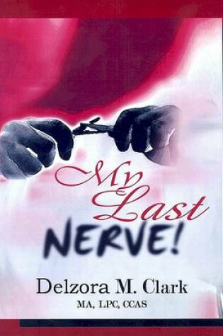 Cover of My Last Nerve!