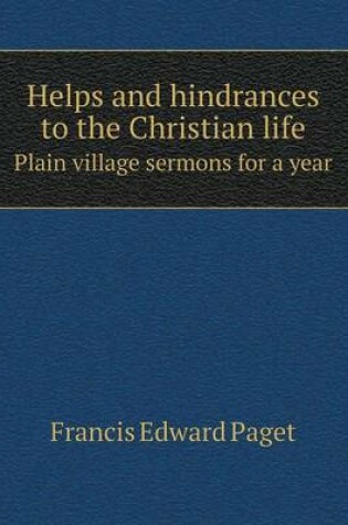 Cover of Helps and hindrances to the Christian life Plain village sermons for a year