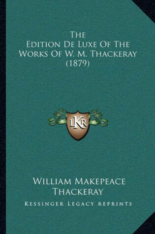 Cover of The Edition de Luxe of the Works of W. M. Thackeray (1879)