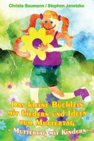 Cover of Das Kleine B chlein Mit Liedern Und Ideen Zum Muttertag