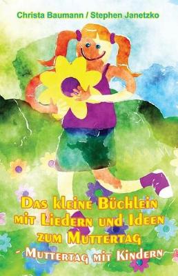 Book cover for Das Kleine B chlein Mit Liedern Und Ideen Zum Muttertag