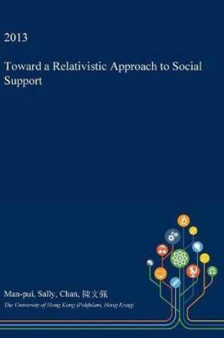 Cover of Toward a Relativistic Approach to Social Support