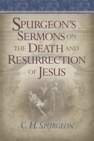 Cover of Spurgeon's Sermons on the Death and Resurrection of Jesus