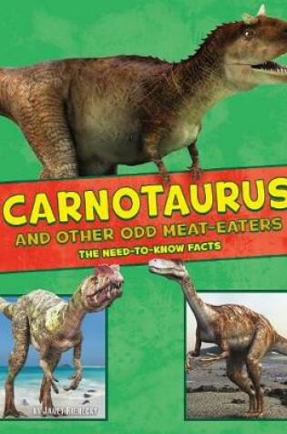 Cover of Carnotaurus and Other Odd Meat-Eaters