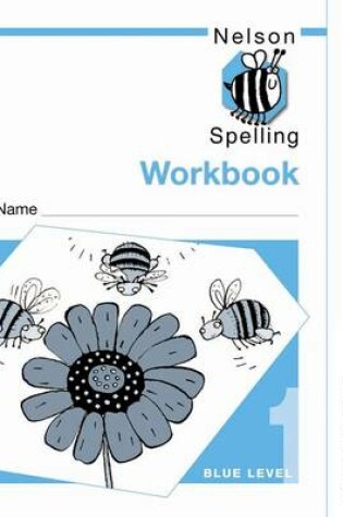 Cover of Nelson Spelling Workbook 1 Blue Level Pack of 10