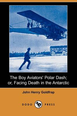 Book cover for The Boy Aviators' Polar Dash; Or, Facing Death in the Antarctic (Dodo Press)