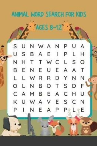 Cover of Animal Word Search For kids Ages 8-12