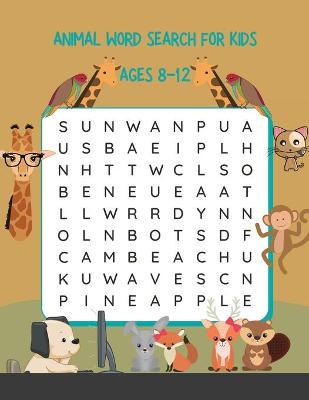 Book cover for Animal Word Search For kids Ages 8-12