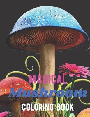 Book cover for Magical Mushroom Coloring Book