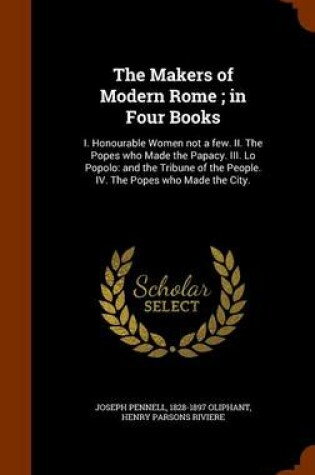 Cover of The Makers of Modern Rome; In Four Books
