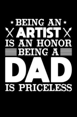 Cover of Being An Artist Is An Honor Being A Dad Is Priceless