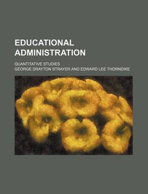 Book cover for Educational Administration; Quantitative Studies