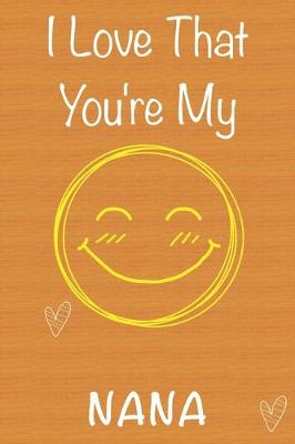Book cover for I Love That You're My Nana
