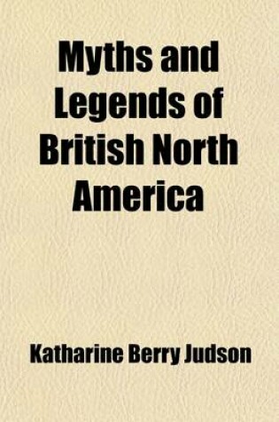 Cover of Myths and Legends of British North America