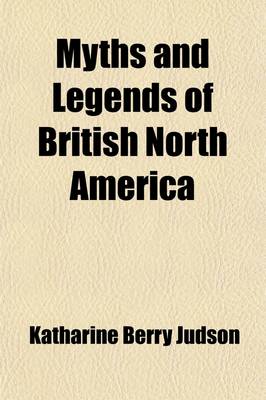 Book cover for Myths and Legends of British North America