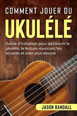 Cover of Comment jouer du ukulele