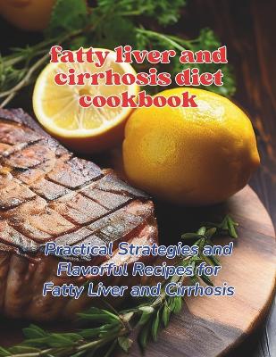 Book cover for Fatty Liver and Cirrhosis Diet Cookbook