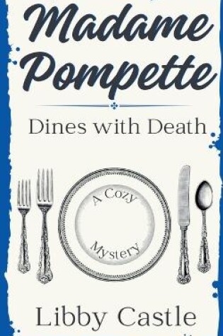 Cover of Madame Pompette Dines with Death