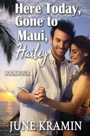 Cover of Here Today Gone to Maui, Hailey